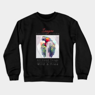 Parrot Nature Outdoor Imagine Wild Free Crewneck Sweatshirt